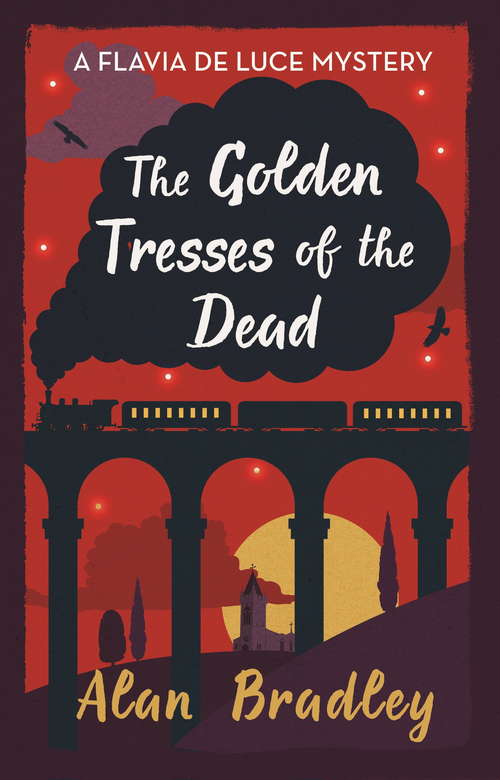 Book cover of The Golden Tresses of the Dead: A Flavia De Luce Novel (Flavia De Luce Ser. #10)