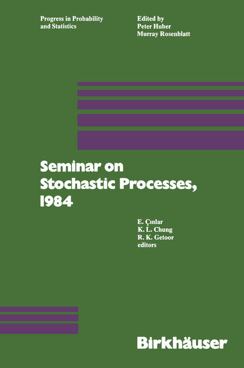 Book cover of Seminar on Stochastic Processes, 1984 (1986) (Progress in Probability #9)