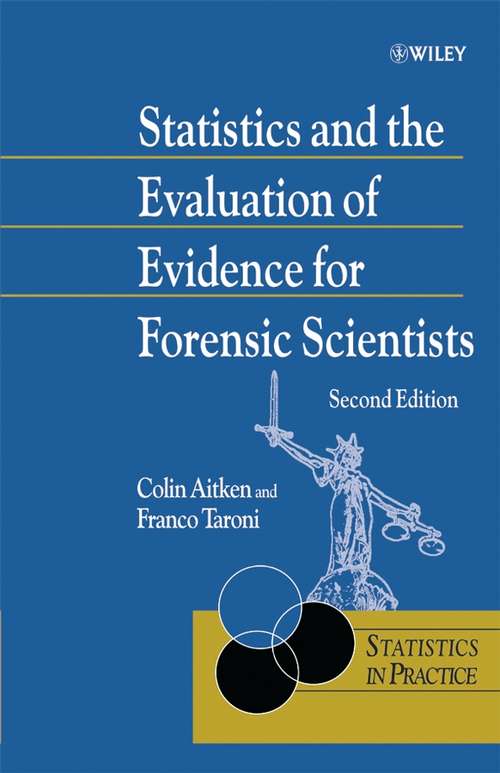 Book cover of Statistics and the Evaluation of Evidence for Forensic Scientists (2) (Statistics in Practice)