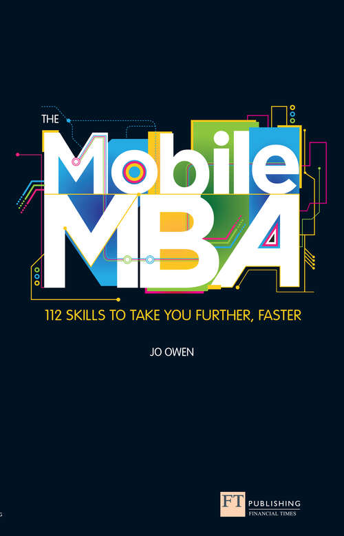 Book cover of Mobile MBA, The: 112 Skills To Take You Further, Faster