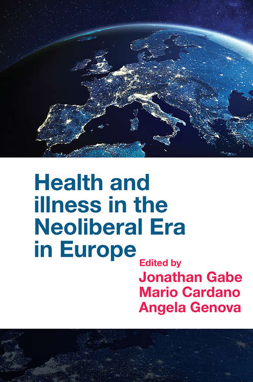 Book cover of Health and Illness in the Neoliberal Era in Europe