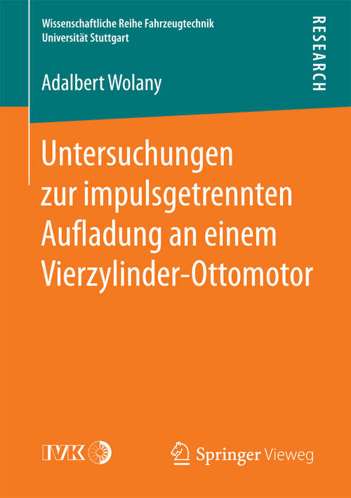 Book cover of Untersuchungen zur impulsgetrennten Auﬂadung an einem Vierzylinder-Ottomotor (1. Aufl. 2016) (Wissenschaftliche Reihe Fahrzeugtechnik Universität Stuttgart)