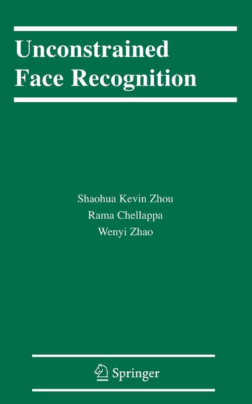 Book cover of Unconstrained Face Recognition (2006) (International Series on Biometrics #5)