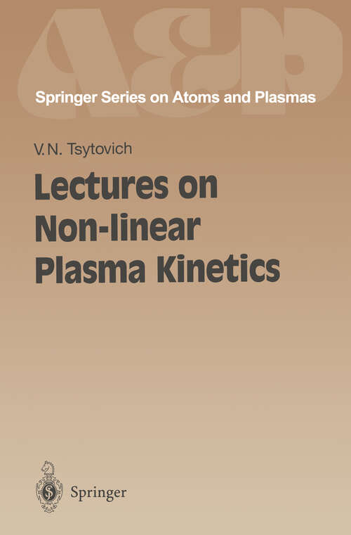 Book cover of Lectures on Non-linear Plasma Kinetics (1995) (Springer Series on Atomic, Optical, and Plasma Physics #17)