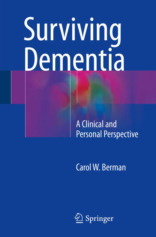 Book cover of Surviving Dementia: A Clinical and Personal Perspective (1st ed. 2016)