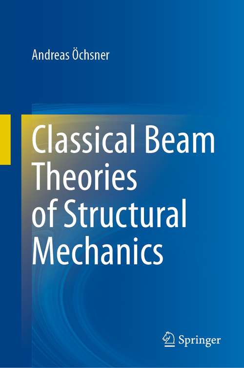 Book cover of Classical Beam Theories of Structural Mechanics (1st ed. 2021)