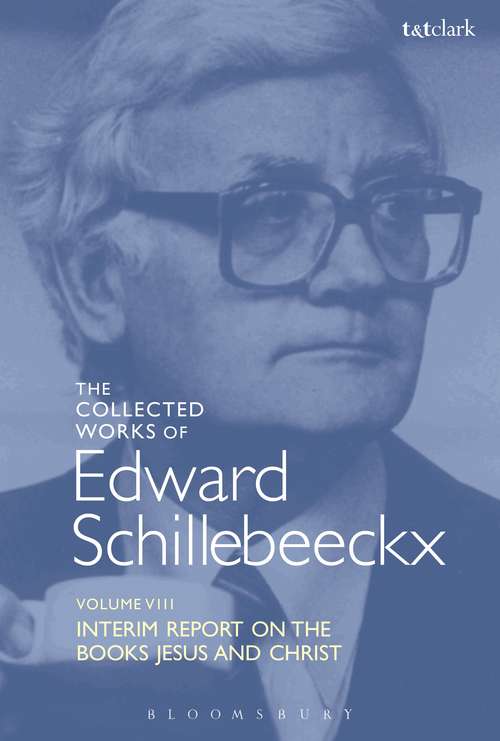 Book cover of The Collected Works of Edward Schillebeeckx Volume 8: Interim Report on the Books "Jesus" and "Christ" (Edward Schillebeeckx Collected Works)