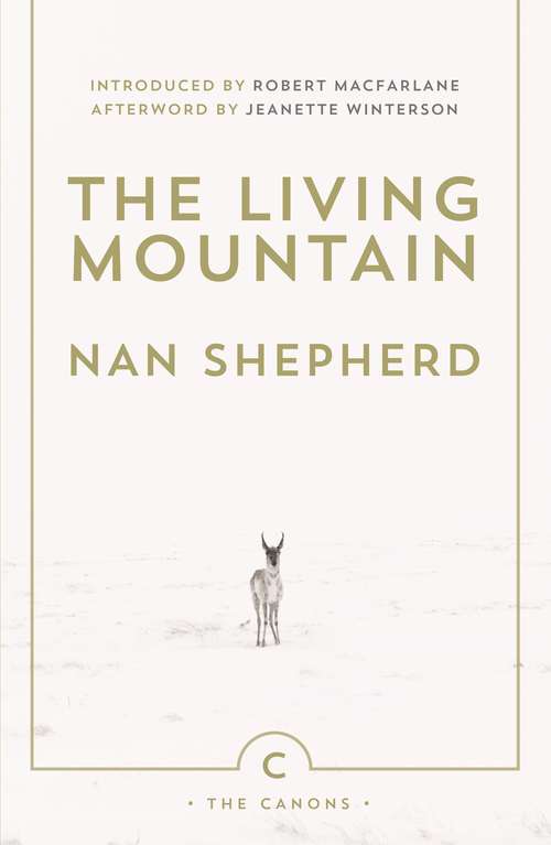 Book cover of The Living Mountain: A Celebration Of The Cairngorm Mountains Of Scotland (Canons Ser. (PDF))