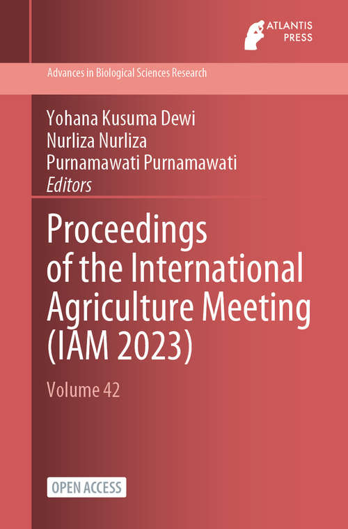 Book cover of Proceedings of the International Agriculture Meeting (2024) (Advances in Biological Sciences Research #42)