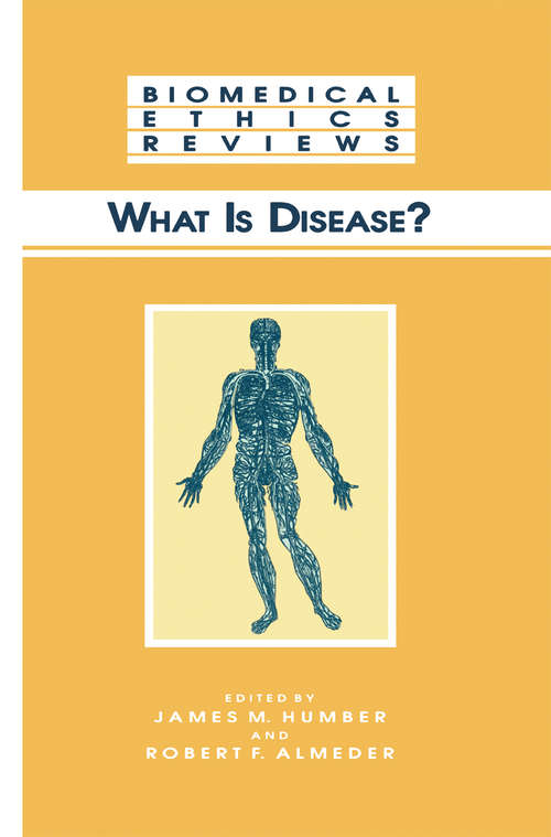 Book cover of What Is Disease? (1997) (Biomedical Ethics Reviews)