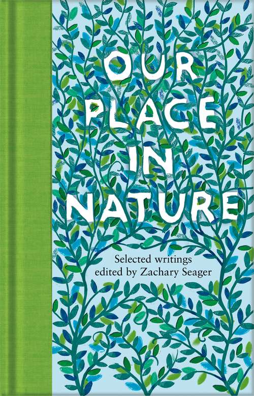 Book cover of Our Place in Nature: Selected Writings (Macmillan Collector's Library #341)
