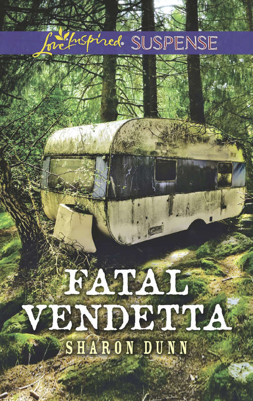 Book cover of Fatal Vendetta: Secrets And Lies Fatal Vendetta Dead End (ePub edition) (Mills And Boon Love Inspired Suspense Ser.)