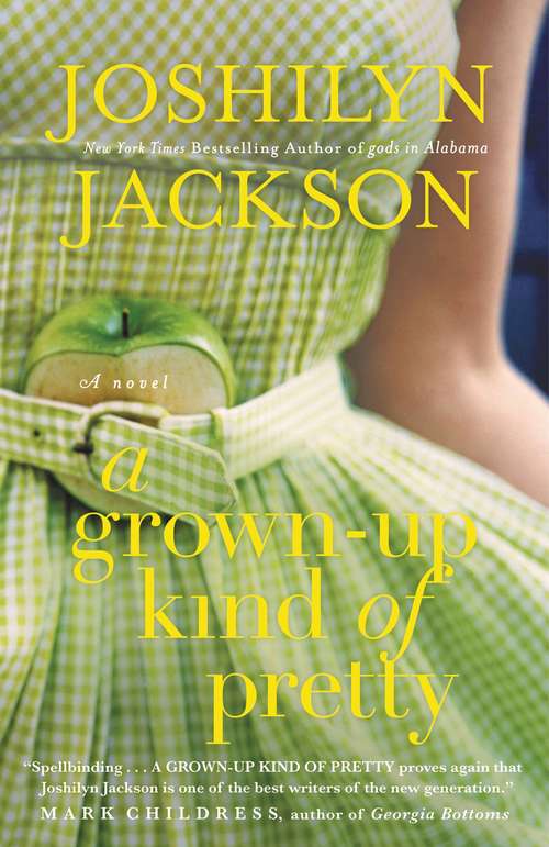 Book cover of A Grown-Up Kind of Pretty: A Novel