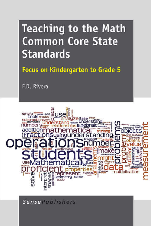 Book cover of Teaching to the Math Common Core State Standards: Focus on Kindergarten to Grade 5 (2014)