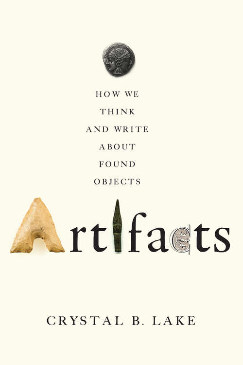 Book cover of Artifacts: How We Think and Write about Found Objects