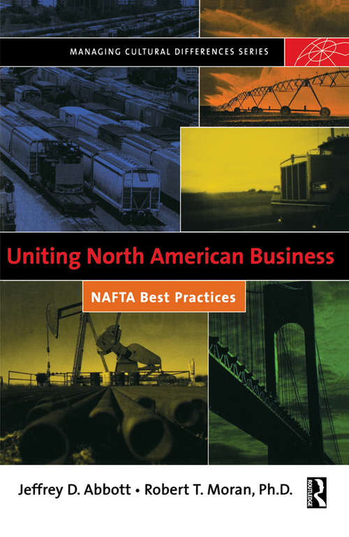 Book cover of Uniting North American Business: Nafta Best Practices (2) (Massachusetts Managing Cultural Differences Ser.)