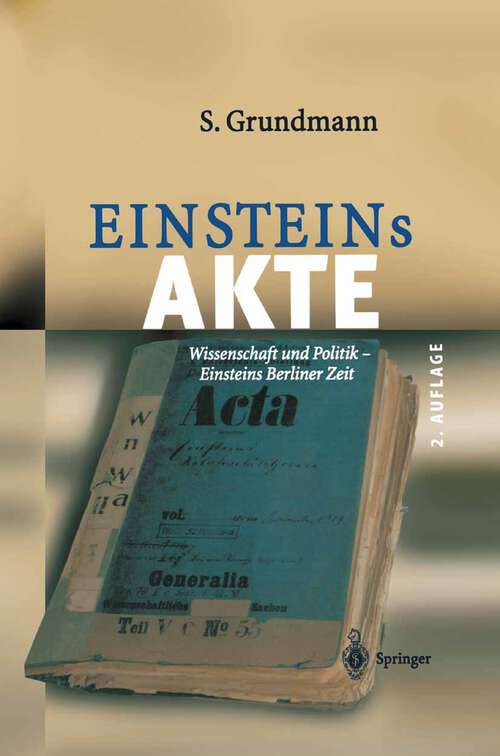 Book cover of Einsteins Akte: Wissenschaft und Politik - Einsteins Berliner Zeit (2. Aufl. 2004)