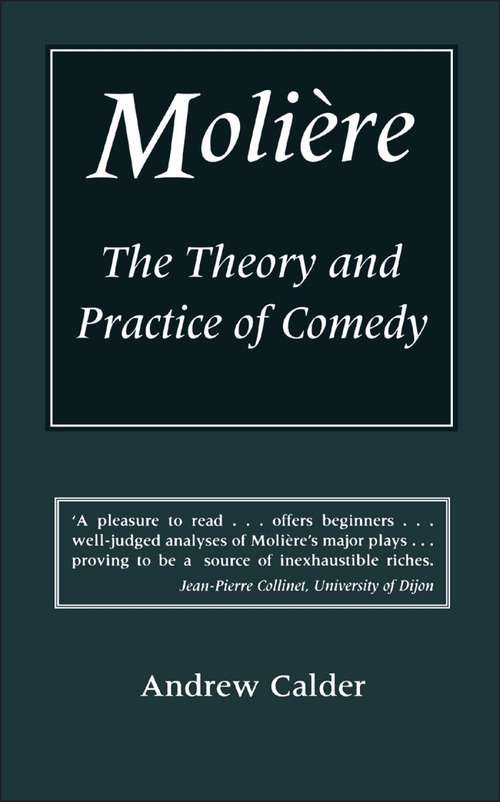 Book cover of Moliere: The Theory and Practice of Comedy