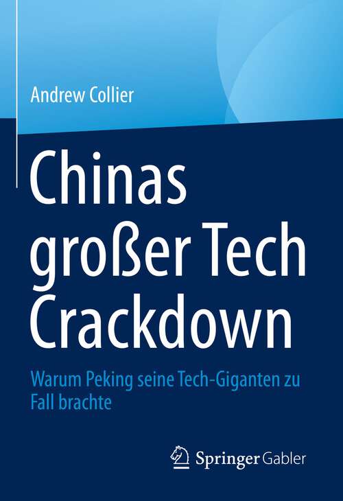 Book cover of Chinas großer Tech Crackdown: Warum Peking seine Tech-Giganten zu Fall brachte (1. Aufl. 2023)