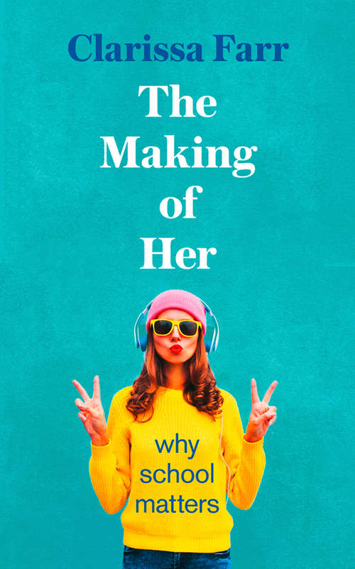 Book cover of The Making of Her: Lines From A Life In Education (ePub edition)