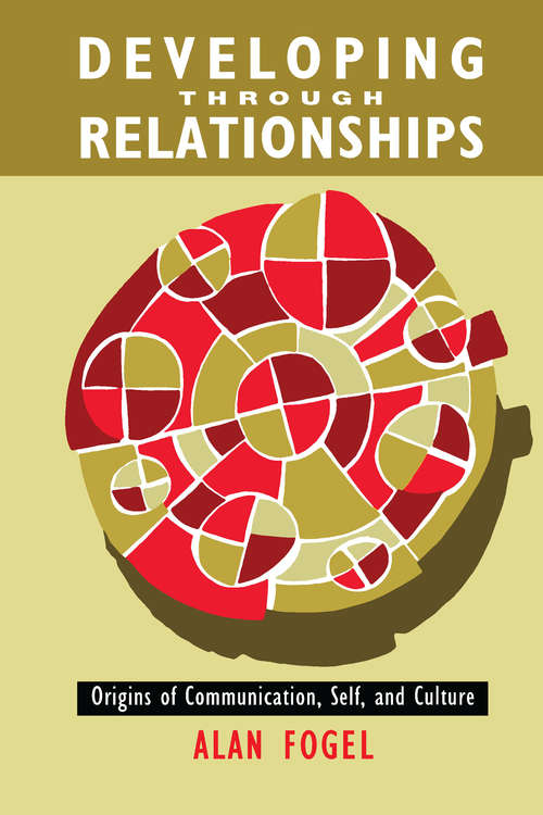 Book cover of Developing Through Relationships: Origins Of Communication, Self, And Culture