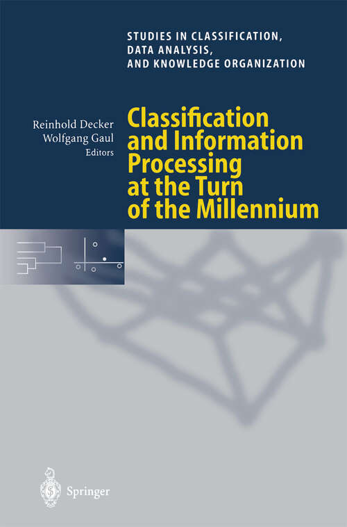 Book cover of Classification and Information Processing at the Turn of the Millennium: Proceedings of the 23rd Annual Conference of the Gesellschaft für Klassifikation e.V., University of Bielefeld, March 10–12, 1999 (2000) (Studies in Classification, Data Analysis, and Knowledge Organization)