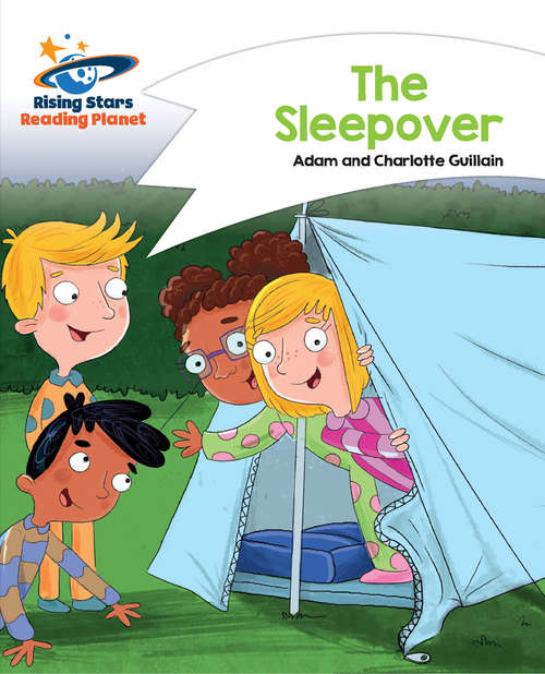Book cover of Reading Planet - The Sleepover - White: Comet Street Kids (PDF)