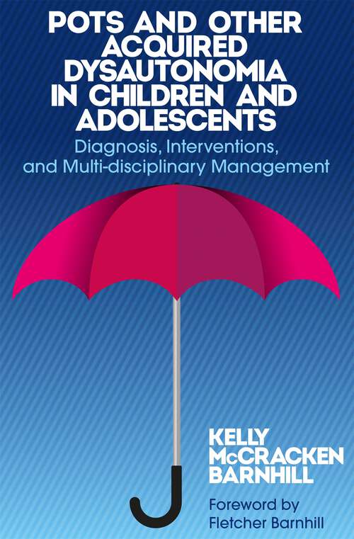 Book cover of POTS and Other Acquired Dysautonomia in Children and Adolescents: Diagnosis, Interventions, and Multi-disciplinary Management