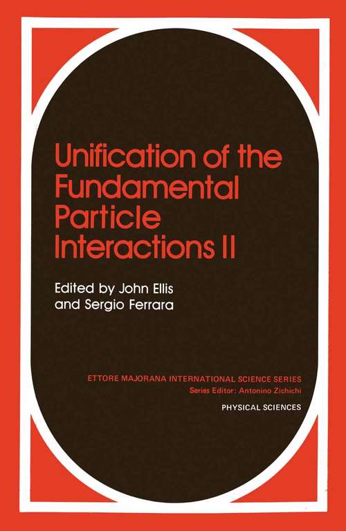 Book cover of Unification of the Fundamental Particle Interactions II (1983) (Ettore Majorana International Science Series #15)