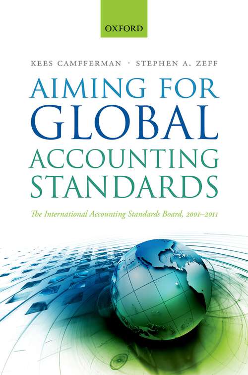 Book cover of Aiming for Global Accounting Standards: The International Accounting Standards Board, 2001-2011