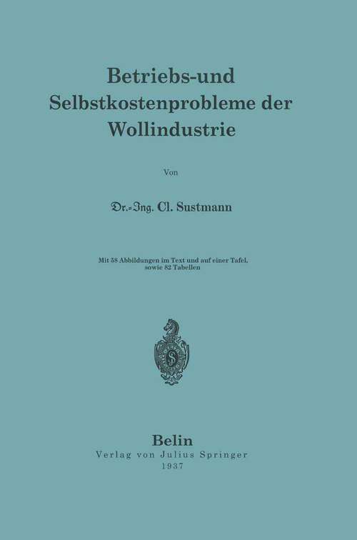 Book cover of Betriebs- und Selbstkostenprobleme der Wollindustrie (1937)