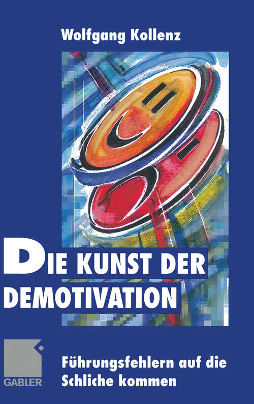 Book cover of Die Kunst der Demotivation: Führungsfehlern auf die Schliche kommen (1999)