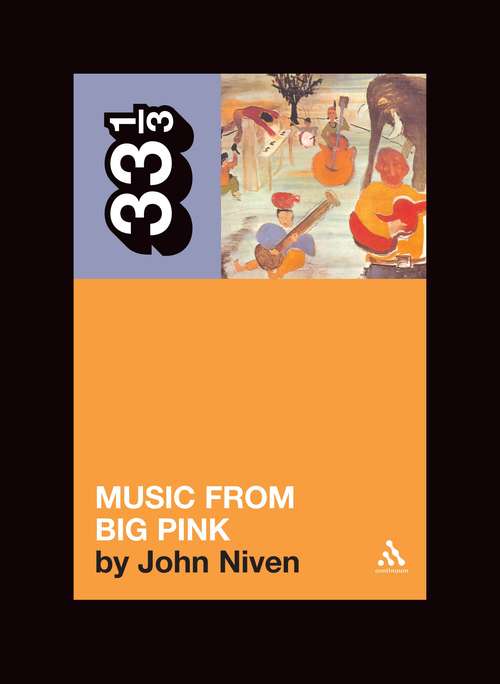 Book cover of The Band's Music from Big Pink (33 1/3)