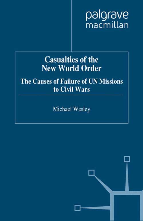 Book cover of Casualties of the New World Order: The Causes of Failure of UN Missions to Civil Wars (1997)