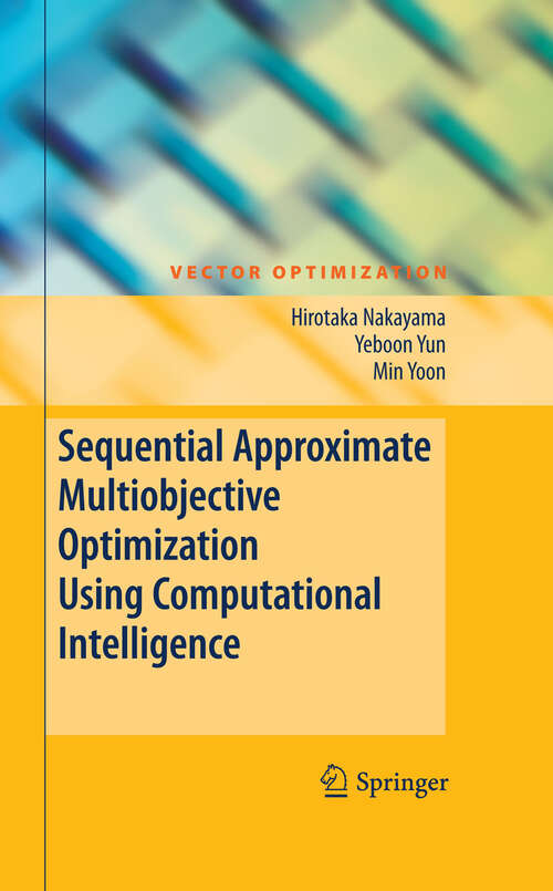 Book cover of Sequential Approximate Multiobjective Optimization Using Computational Intelligence (2009) (Vector Optimization)