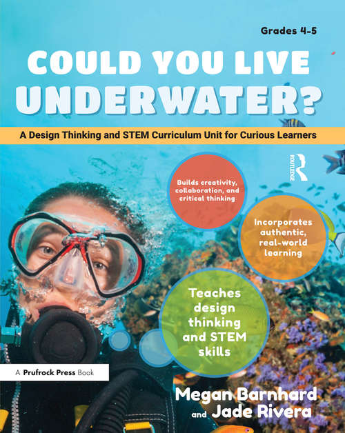 Book cover of Could You Live Underwater?: A Design Thinking and STEM Curriculum Unit for Curious Learners (Grades 4-5)