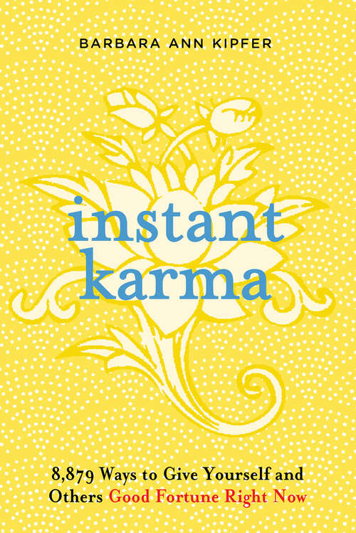 Book cover of Instant Karma: 8,879 Ways to Give Yourself and Others Good Fortune Right Now