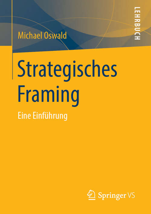 Book cover of Strategisches Framing: Eine Einführung (1. Aufl. 2019)