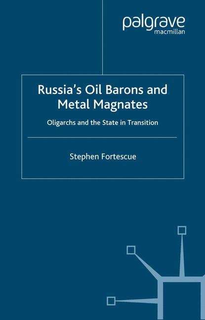 Book cover of Russia's Oil Barons And Metal Magnates: Oligarchs And The State In Transition (PDF)