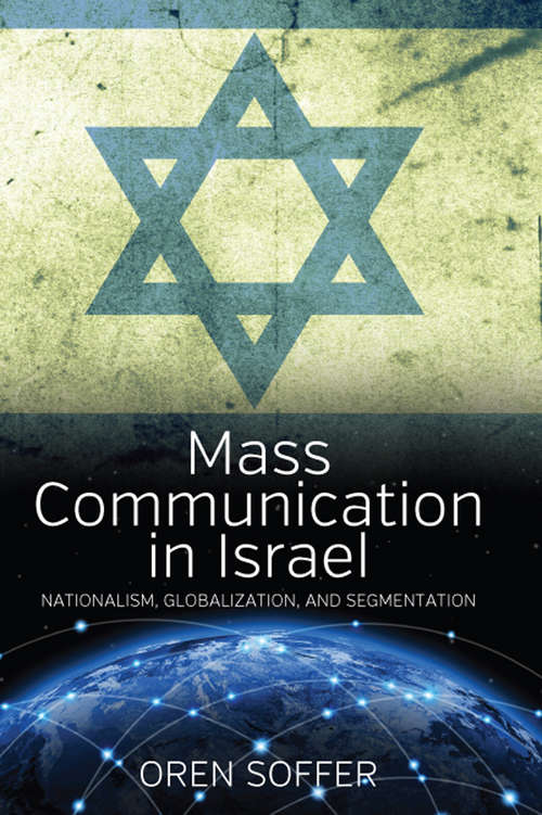 Book cover of Mass Communication In Israel: Nationalism, Globalization, and Segmentation