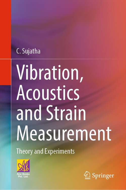 Book cover of Vibration, Acoustics and Strain Measurement: Theory and Experiments (1st ed. 2023)