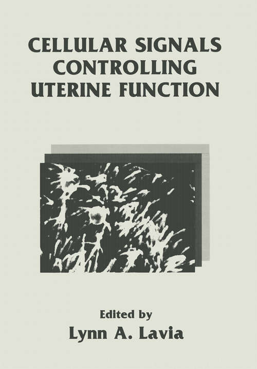 Book cover of Cellular Signals Controlling Uterine Function (1991)