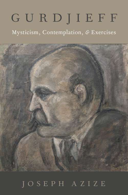 Book cover of Gurdjieff: Mysticism, Contemplation, and Exercises (Oxford Studies in Western Esotericism)