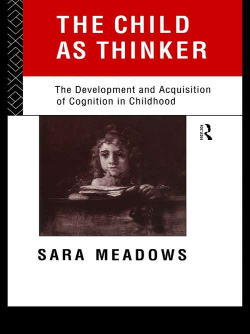 Book cover of The Child as Thinker: The Development and Acquisition of Cognition in Childhood (2)