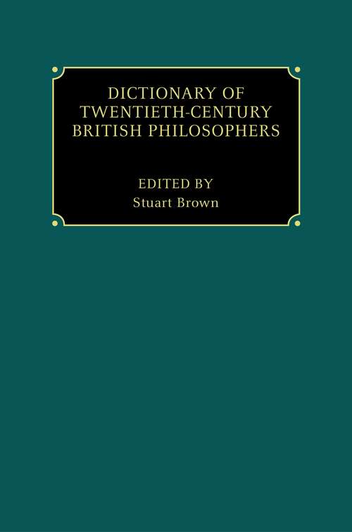 Book cover of Dictionary of Twentieth-Century British Philosophers: 2 Volumes