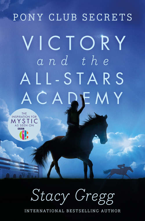 Book cover of Victory and the All-Stars Academy (ePub edition) (Pony Club Secrets #8)