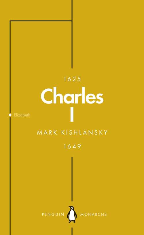 Book cover of Charles I: An Abbreviated Life (Penguin Monarchs #4)