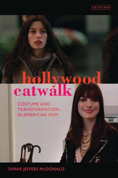 Book cover of Hollywood Catwalk: Exploring Costume and Transformation in American Film (International Library Of Cultural Studies)