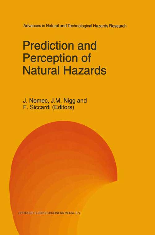Book cover of Prediction and Perception of Natural Hazards (1993) (Advances in Natural and Technological Hazards Research #2)
