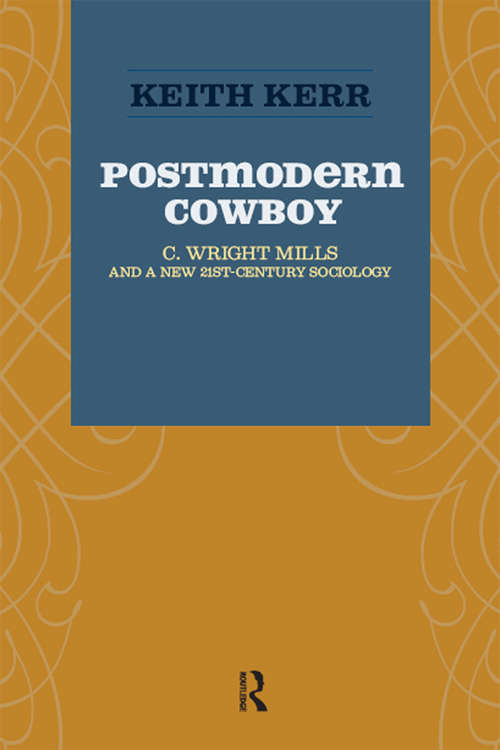 Book cover of Postmodern Cowboy: C. Wright Mills and a New 21st-century Sociology